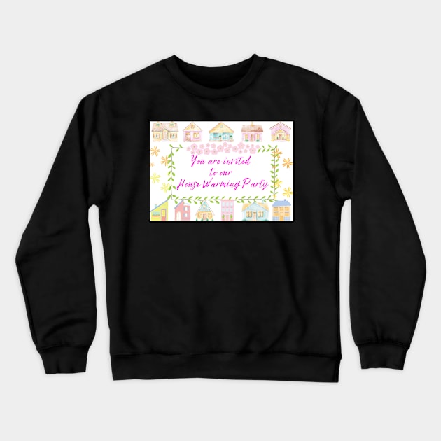 House Warming Party Crewneck Sweatshirt by BRIJLA